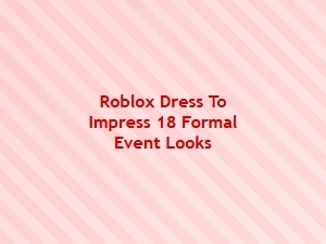 Roblox Dti 18 Formal Event Outfits